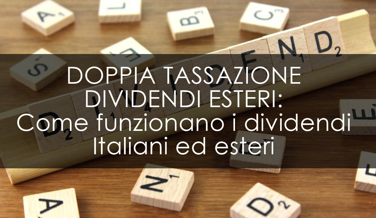 www.copytradingitalia.com - DOPPIA TASSAZIONE DIVIDENDI ESTERICome-funzionano-i-dividendi-Italiani-ed-esteri