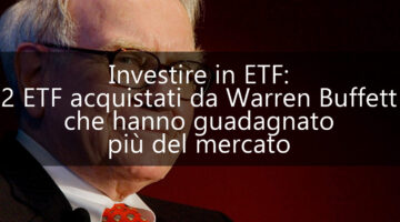 2 ETF acquistati da Warren Buffett che hanno guadagnato più del mercato