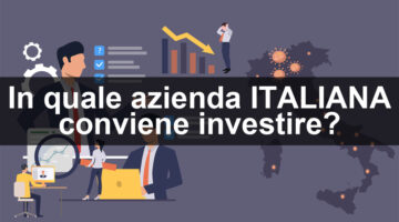 In quale azienda ITALIANA conviene investire?