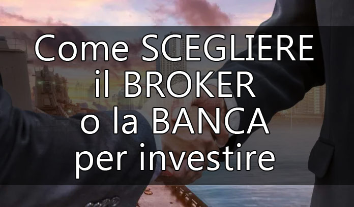 www.copytradingitalia.com - Come SCEGLIERE il BROKER o la BANCA per investire