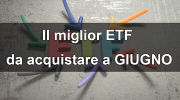 Migliore etf da acquistare, edizione Giugno.