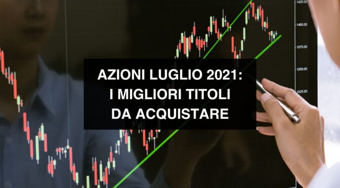migliori-azioni-luglio-2021